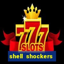 shell shockers unblocked links